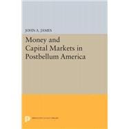 Money and Capital Markets in Postbellum America