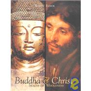 Buddha and Christ : Images of Wholeness