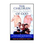 Children (Not The Adults!) Of God
