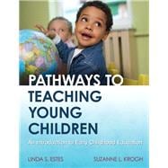 Pathways to Teaching Young Children:An Introduction to Early Childhood Education