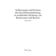 Auffassungen und Formen der Geschehensdarbietung in erzaehlender Dichtung von Renaissance und Barock