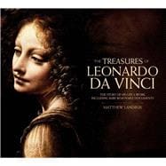 The Treasures of Leonardo da Vinci The Story of His Life & Work