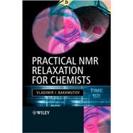 Practical Nuclear Magnetic Resonance Relaxation for Chemists