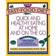 Fast Food Diet Quick and Healthy Eating At Home and On the Go