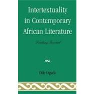 Intertextuality in Contemporary African Literature Looking Inward
