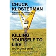 Killing Yourself to Live 85% of a True Story