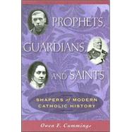 Prophets, Guardians, and Saints