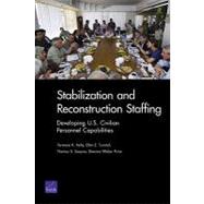 Stabilization and Reconstruction Staffing: Developing U.s. Civilian Personnel Capabilities