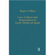 Law, Culture and Regionalism in Early Medieval Spain