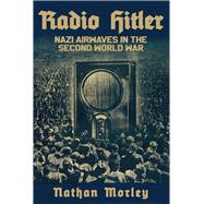 Radio Hitler Nazi Airwaves in the Second World War