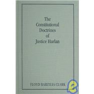 The Constitutional Doctrines Of Justice Harlan