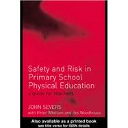 Safety and Risk in Primary School Physical Education: A Guide for Teachers