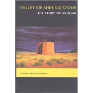 Valley of Shining Stone : The Story of Abiquiu