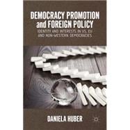 Democracy Promotion and Foreign Policy Identity and Interests in US, EU and Non-Western Democracies