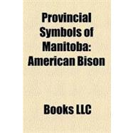 Provincial Symbols of Manitob : American Bison, Great Grey Owl, Picea Glauca, Coat of Arms of Manitoba, Symbols of Manitoba, Flag of Manitoba
