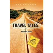 Travel Tales...: An Old Retiree, His RV, His Dog, and His Woman (Not Necessarily in Order of Preference) Hit the Road