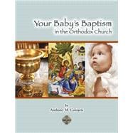Your Baby’s Baptism in the Orthodox Church