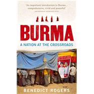 Burma A Nation At The Crossroads
