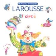 Mi Pequena Enciclopedia: El Circo/ My Little Encyclopedia: The Circus