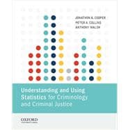 Understanding and Using Statistics for Criminology and Criminal Justice