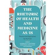 Rhetoric of Health and Medicine As/Is