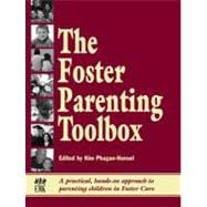 The Foster Parenting Toolbox: A Practical, Hands-on Approah to Parenting Children in Foster Care