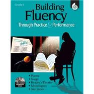 Building Fluency Through Practice & Performance Grade 6