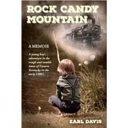 Rock Candy Mountain A Memoir
