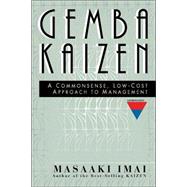 Gemba Kaizen : A Commonsense, Low-Cost Approach to Management
