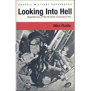 Looking into Hell : Experiences of the Bomber Command War