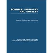 Science Industry and Society: Studies in the Sociology of Science
