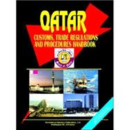 Qatar Customs, Trade Regulations And Procedures Handbook,9780739754467