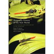Dragonfly Genera of the New World: An Illustrated And Annotated Key to the Anisoptera