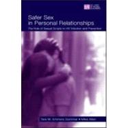 Safer Sex in Personal Relationships : The Role of Sexual Scripts in HIV Infection and Prevention