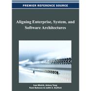 Aligning Enterprise, System, and Software Architectures