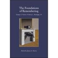 The Foundations of Remembering: Essays in Honor of Henry L. Roediger, III