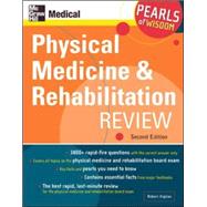 Physical Medicine and Rehabilitation Review: Pearls of Wisdom, Second Edition Pearls of Wisdom