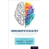 Immunopsychiatry A Clinician's Introduction to the Immune Basis of Mental Disorders