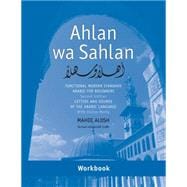 Ahlan Wa Sahlan- Letters and Sounds of the Arabic Language : Functional Modern Standard Arabic for Beginners