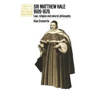 Sir Matthew Hale, 1609â€“1676: Law, Religion and Natural Philosophy