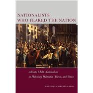 Nationalists Who Feared the Nation