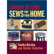 Sandra Betzina Sews for Your Home : Pillows Window Treatments Slipcovers Table Coverings Kid's Accessories