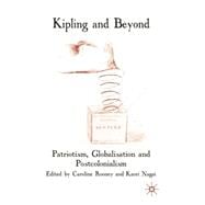 Kipling and Beyond Patriotism, Globalisation and Postcolonialism