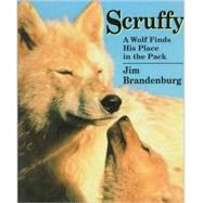 Scruffy : A Wolf Finds His Place in the Pack