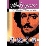 Shakespeare A Hundred Years on Film