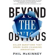 Beyond the Obvious Killer Questions That Spark Game-Changing Innovation
