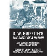 D. W. Griffith's <i>The Birth of a Nation</i>