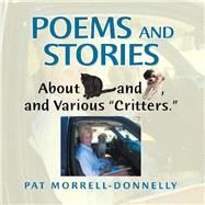 Poems and Stories About Cats and Dogs, and Various “critters.”