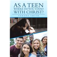 As a Teen Where Do You Stand with Christ?