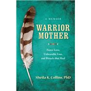 Warrior Mother,9781938314469